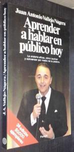Aprender a hablar en público. La oratoria eficaz, cómo cautivar y convencer por medio de la palabra