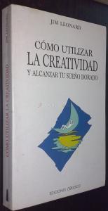 Cómo utilizar la creatividad y alcanzar tu sueño dorado