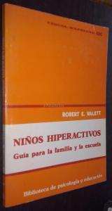 Niños hiperactivos. Guía para la familia y la escuela