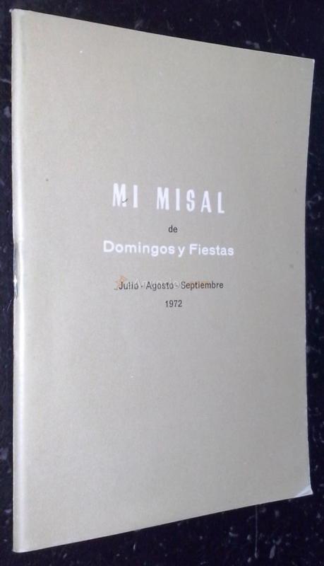 Mi misal de domingos y fiestas. Julio-Agosto-Septiembre 1972