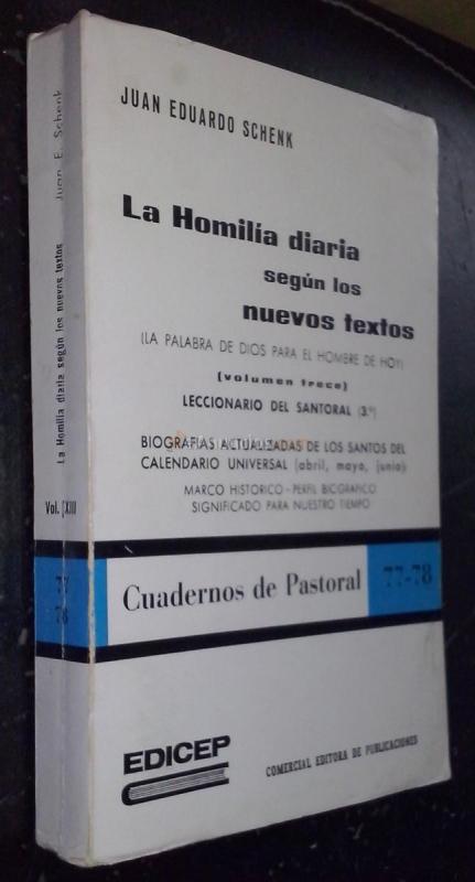La Homilía diaria según los nuevos textos (la palabra de Dios para el hombre de hoy). Volumen trece: Leccionario del santoral 3. Biografías actualizadas de los santos del calendario universal (abril, mayo, junio). Marco histórico, perfil biográfico, signi