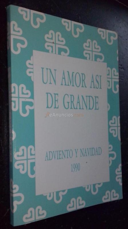 Un amor así de grande. Adviento y navidad 1990