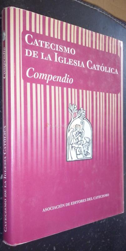 Catecismo de la iglesia católica. Compendio
