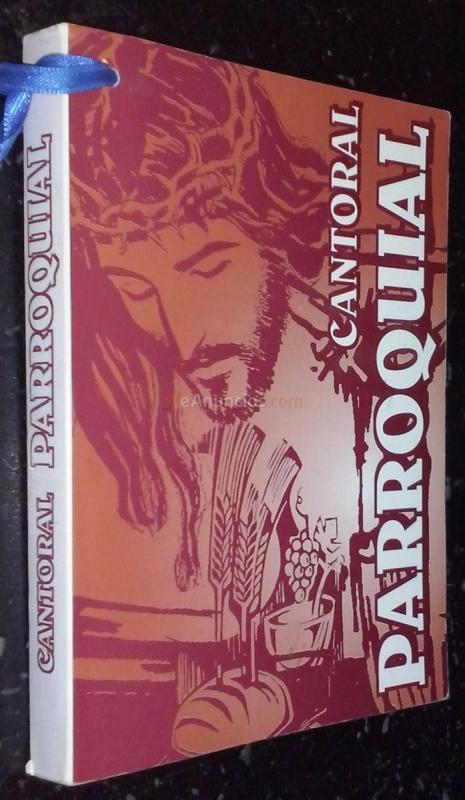 Cantoral parroquial. Cantos para celebrar la fe