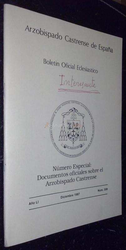 Boletín Oficial Eclesiastico. Año LI. Diciembre 1987. N 599. Número especial: Documentos oficiales sobre el Arzobispado Castrense