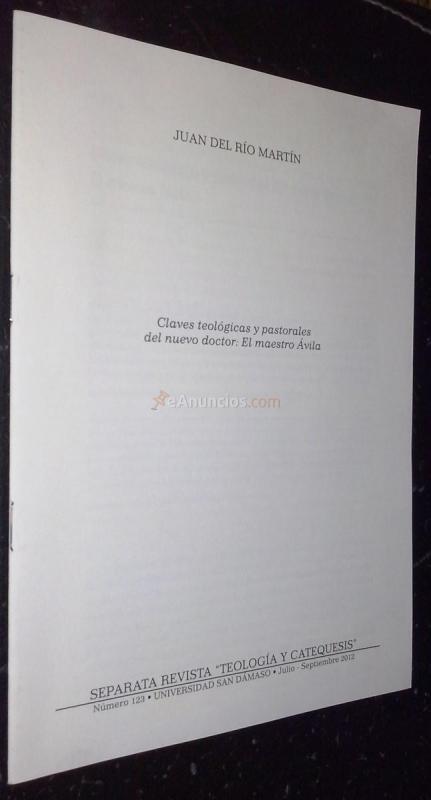 Claves teológicas y pastorales del nuevo doctor: El maestro Ávila. Separata revista teología y catequesis. N 123