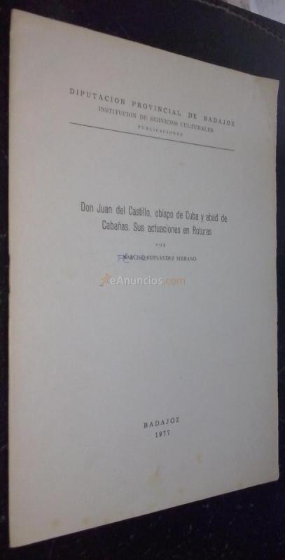 Don Juan del Castillo, obispo de Cuba y abad de Cabañas. Sus actuaciones en Roturas