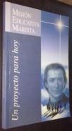 Misión educativa Marista. Un proyecto para hoy