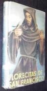 Florecitas del glorioso señor San Francisco y de sus frailes