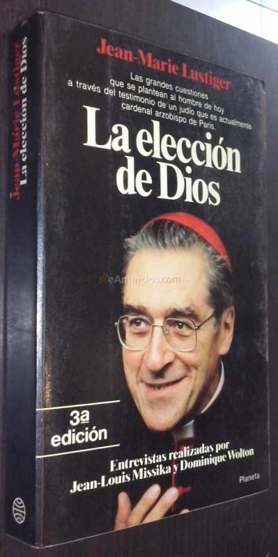 La elección de Dios. Entrevistas realizadas por Jean Louis Missika y Dominique Wolton
