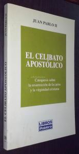 El celibato apostólico. Catequesis sobre la resurrección de la carne y la virginidad cristiana