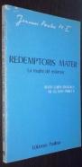 Redemptoris Mater. La madre del redentor. Sexta carta encíclica de S.S...