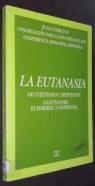 La eutanasia. 100 cuestiones y respuestas. La eutanasia es inmoral y antisocial