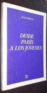 Desde París a los jóvenes. XII Jornada Mundial de la Juventud. Agosto 1997