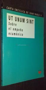 Carta encíclica Ut Unum Sint del Santo Padre... sobre el empeño ecuménico