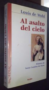 Al asalto del cielo. Historia de Santa Catalina de Siena