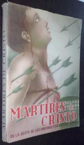 Mártires de Cristo. De la gesta de los mártires y la leyenda aurea