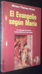 El evangelio según María. El mensaje de Jesús, transmitido por una mujer