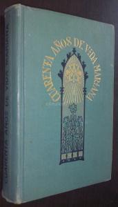 Cuarenta años de vida mariana. Reseña histórica de una congregación de hijas de María