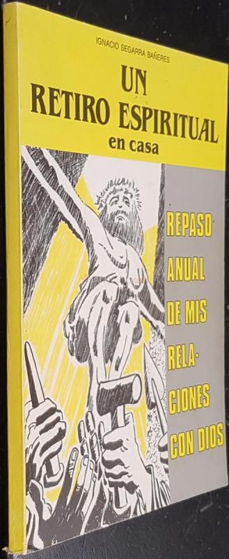 Un retiro espiritual en casa. Repaso anual de mis relaciones con Dios