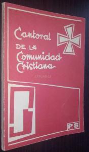 Cantoral de la comunidad cristiana. Cantos y salmos para la misa, tiempos litúrgicos, celebraciones, sacramentos, Virgen María, juventud