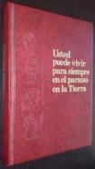 Usted puede vivir para siempre en el paraíso de la Tierra