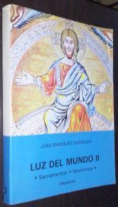 Luz del mundo. Tomo II: Sacramentos novísimos. (Separata. Formación religiosa extraescolar)