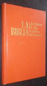 La Biblia. La palabra de Dios, o palabra del hombre