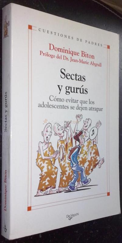 Sectas y gurús. Cómo evitar que los adolescentes se dejen atrapar