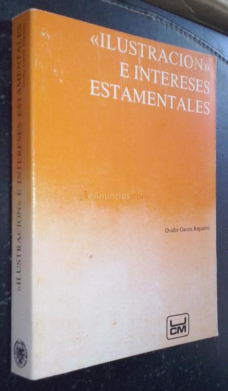 Ilustración e intereses estamentales (Antagonismo entre sociedad tradicional y corrientes innovadoras en la versión española de la historia de Raynal)
