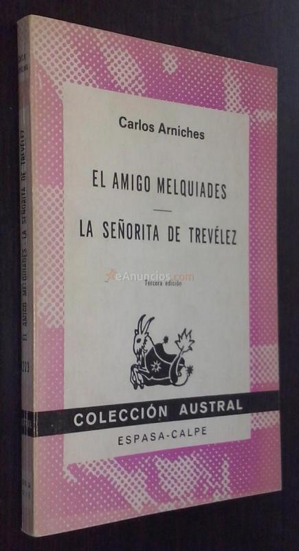 El amigo Melquiades o por la boca muere el pez. La señorita de Trevélez