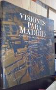 Visiones para Madrid. Cinco ideas arquitectónicas