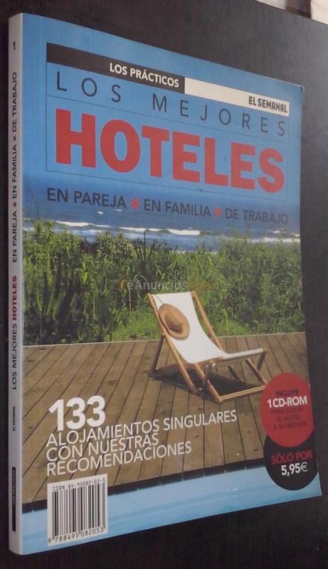 Los mejores hoteles. En pareja. En familia. De trabajo. 133 alojamientos singulares con nuestras recomendaciones