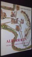 Albarracín. Ciudad histórica y monumental. Historia, arte, costumbres populares, etnografía e itinerarios por la ciudad y la comunidad
