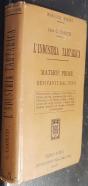 L Industria tartarica. Materie prime derivanti dal vino. Fabbricazione e raffinazione del Cremore di Tartaro secondo i procedimenti pi moderni. Fabricazione del Tartrato di Calcio. Fabricazione del l Acido Tartarico. Analisi delle Sostanze tartariche dei 