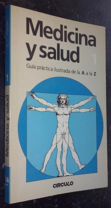 Medicina y Salud. Guía práctica ilustrada de la A a la Z. N 1: A - Antebrazo