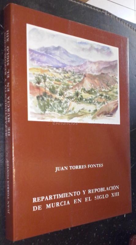 Repartimiento y repoblación de Murcia en el siglo XIII