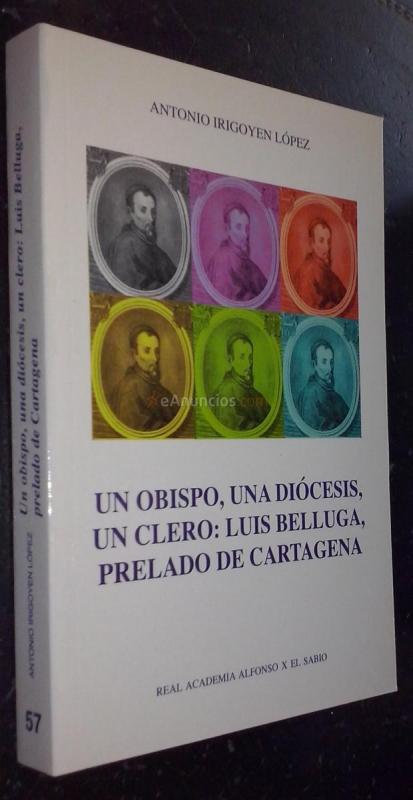 Un obispo, una diócesis, un clero: Luis Belluga, prelado de Cartagena