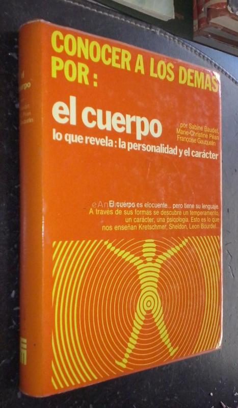 El cuerpo. Lo que revela: la personalidad y el carácter