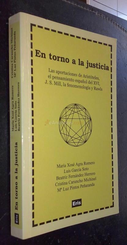 En torno a la justicia. Las aportaciones de Aristóteles, el pensamiento español del XVI, J. S. Mill, la fenomenología y Rawls
