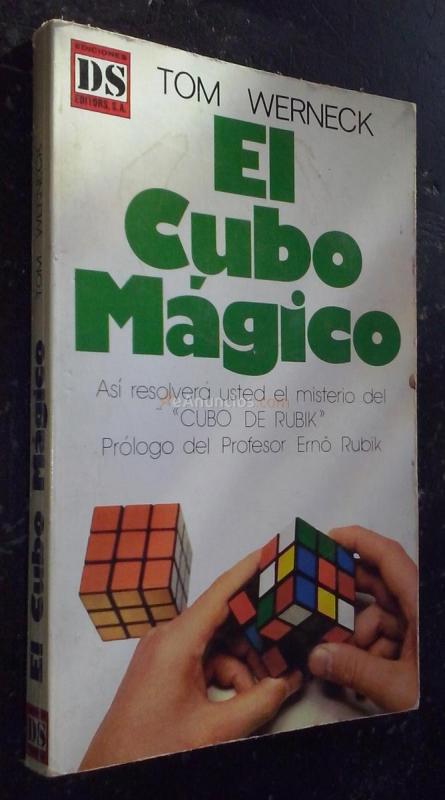 El cubo mágico. Así resolverá usted el misterio del cubo de Rubik