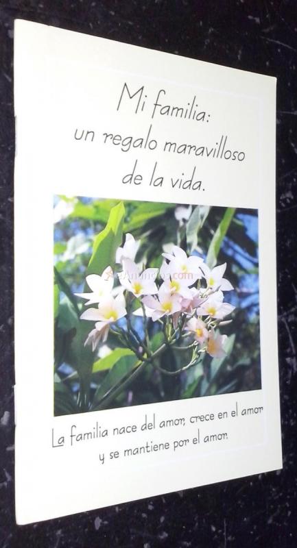 Mi familia: un regalo maravilloso de la vida. La familia nace del amor, crece en el amor y se mantiene por el amor