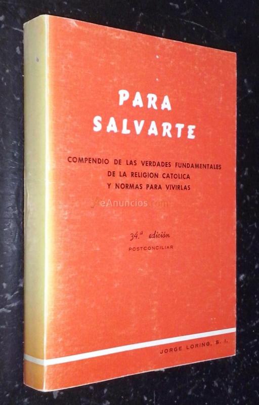 Para salvarte. Compendio de las verdades fundamentales de la religión católica y normas para vivirlas