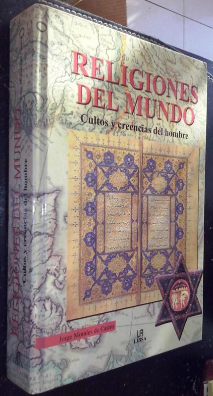 Religiones del mundo. Cultos y creencias del hombre