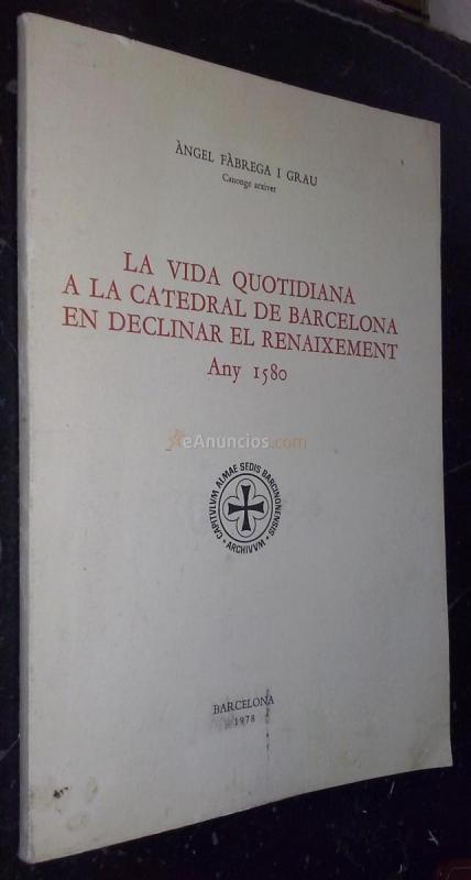 La vida quotidiana a la catedral de Barcelona en declinar el renaixement. Any 1580