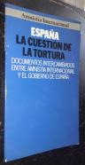 España. La cuestión de la tortura. Documentos intercambiados entre amnistía internacional y el gobierno de España
