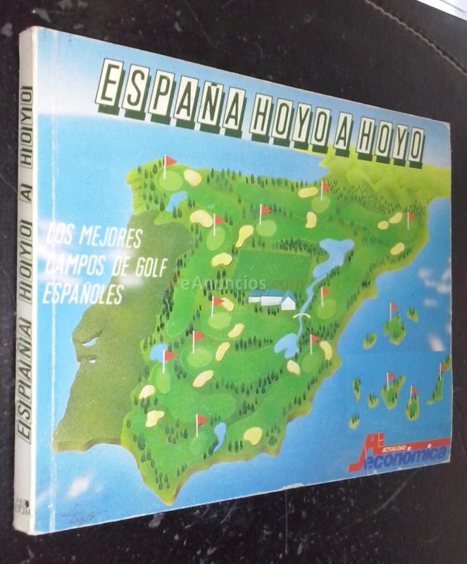 España hoyo a hoyo. los mejores campos de golf españoles