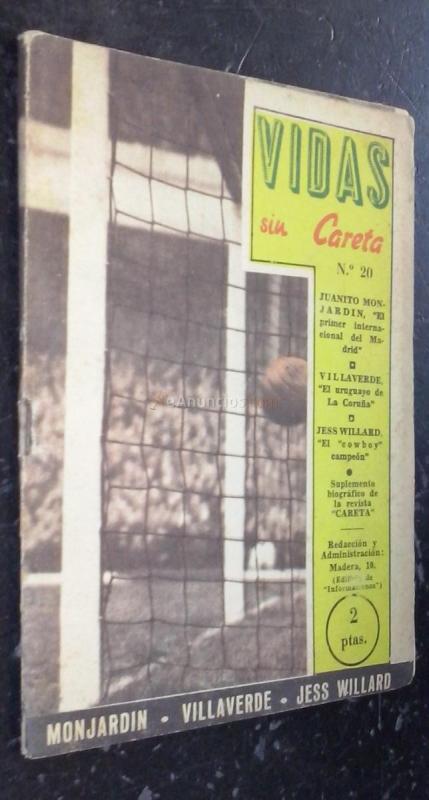 Vidas sin careta. N 20: Juanito Monjardín, el primer internacional del Madrid. Villaverde, el uruguayo de La Coruña. Jess Willard, el cowboy campeón
