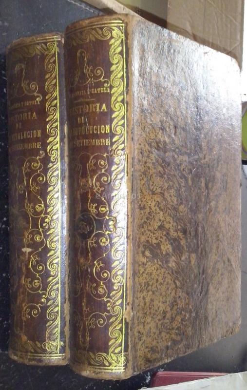 Historia de la Revolución de Setiembre, sus causas,sus personajes, sus doctrinas, sus episodios y sus resultados. Obra que escriben con escrupulosa veracidad histórica y criterio católico por .... E ilustrada con láminas grabadas sobre debidas a reputados