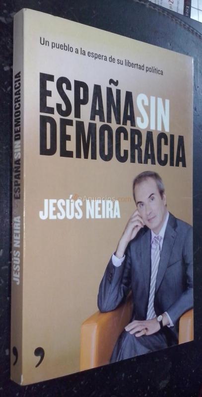 España sin democracia. Un pueblo a la espera de su libertad política